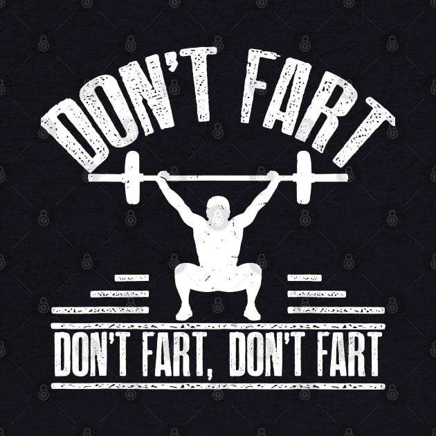 Don't Fart Funny Fitness Gym Workout by luckyboystudio